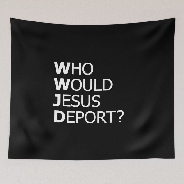 Item preview, Who Would Jesus Deport Thought-Provoking Social Justice  designed and sold by The Junto Shop.