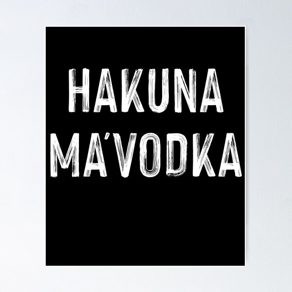 for | Sale Hakuna Redbubble Matata Posters