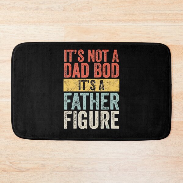 Item preview, It's not Dad Bod It's a father figure designed and sold by ChrisFeil.