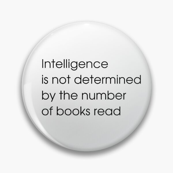 Item preview, Intelligence is not determined by the number of books read v1 designed and sold by Heteyy.
