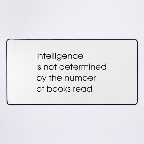 Item preview, Intelligence is not determined by the number of books read v1 designed and sold by Heteyy.