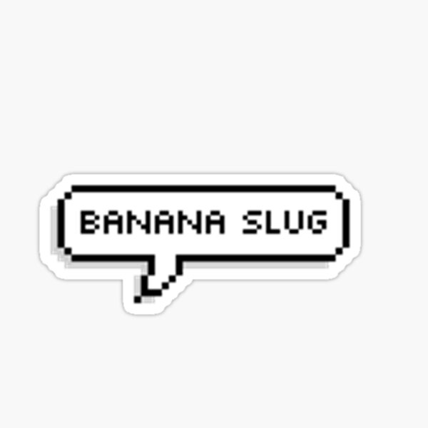 BANANA SLUG Sticker