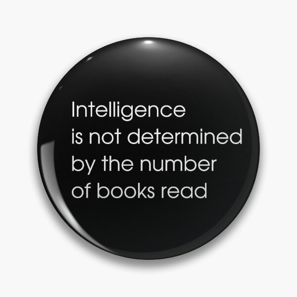 Item preview, Intelligence is not determined by the number of books read v2 designed and sold by Heteyy.