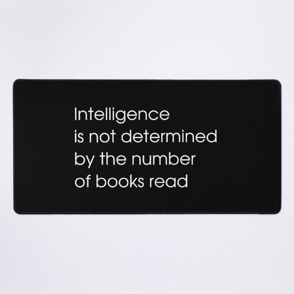 Item preview, Intelligence is not determined by the number of books read v2 designed and sold by Heteyy.