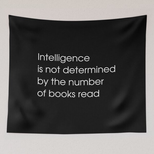 Item preview, Intelligence is not determined by the number of books read v2 designed and sold by Heteyy.