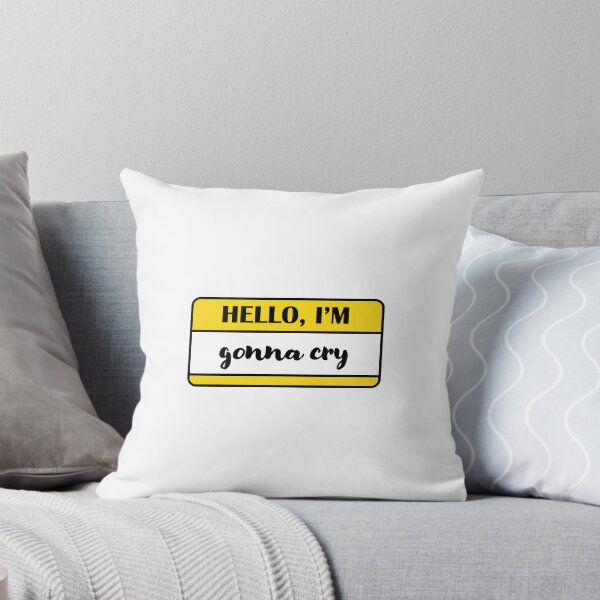 Item preview, Hello I'm GONNA CRY designed and sold by atatenterprise.