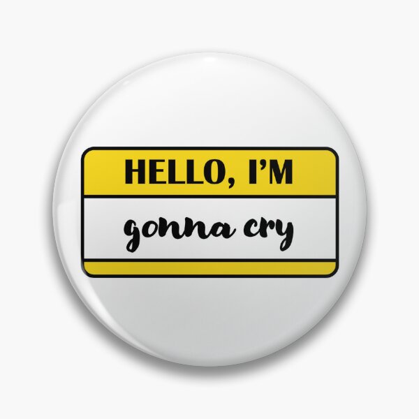 Item preview, Hello I'm GONNA CRY designed and sold by atatenterprise.