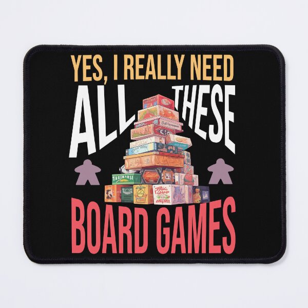 Item preview, Yes, I really need all these board games! - Board Game Stack: Can't Have Enough! designed and sold by Zanda-Nerd-Shop.