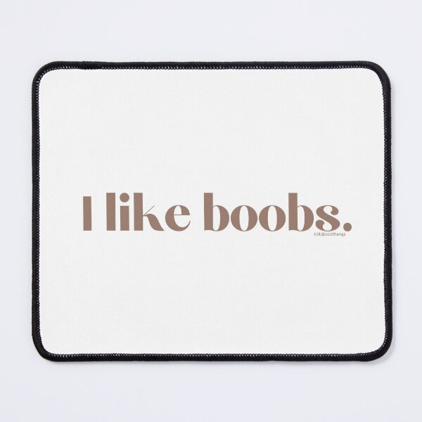 Item preview, I like boobs., v16 | lilsboobthangs designed and sold by lilsboobthangs.