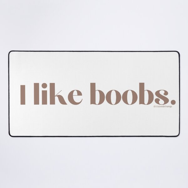 Item preview, I like boobs., v16 | lilsboobthangs designed and sold by lilsboobthangs.