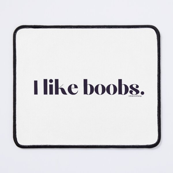 Item preview, I like boobs., v17 | lilsboobthangs designed and sold by lilsboobthangs.
