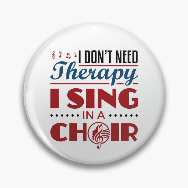 Item preview, I Don't Need Therapy I Sing in a Choir Funny Singer designed and sold by jaygo.