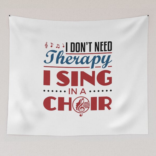 Item preview, I Don't Need Therapy I Sing in a Choir Funny Singer designed and sold by jaygo.
