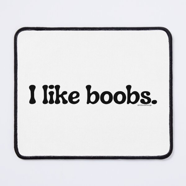 Item preview, I like boobs., v1a | lilsboobthangs designed and sold by lilsboobthangs.