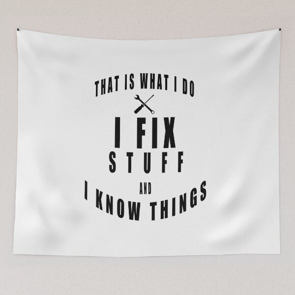 Item preview, Thats What I Do I Fix Stuff And I Know Things designed and sold by muta1993.