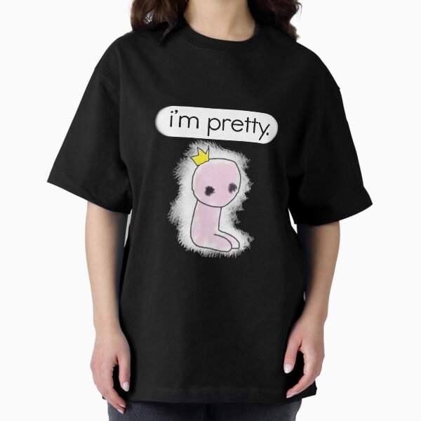 I'm pretty Oversized T-Shirt