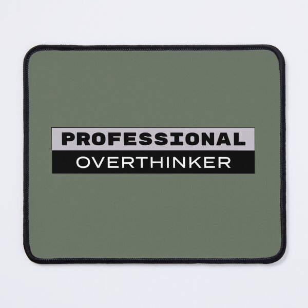 Item preview, Professional Overthinker designed and sold by SallySunday.