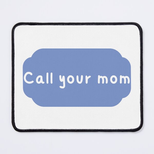 Item preview, Call your mom designed and sold by Laugh-Lines.