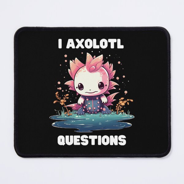 Item preview, Axolotl Questions Cute Axolotl Kawaii designed and sold by ArtFromBeyond.