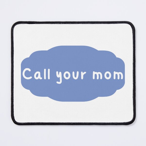 Item preview, Call your mom designed and sold by Laugh-Lines.