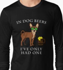 Chihuahua I've Only Had One In Dog Beers Year of the Dog Irish St Patrick Day Long Sleeve T-Shirt