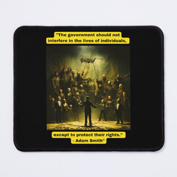 Item preview, "The government should not interfere in the lives of individuals, except to protect their rights." - Adam Smith" designed and sold by STO1KA.
