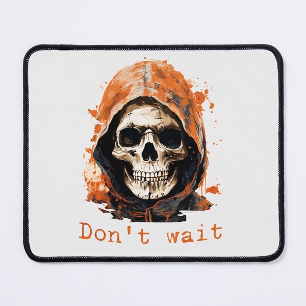 Item preview, Don't Wait - Hooded Skeleton designed and sold by candlewithhare.