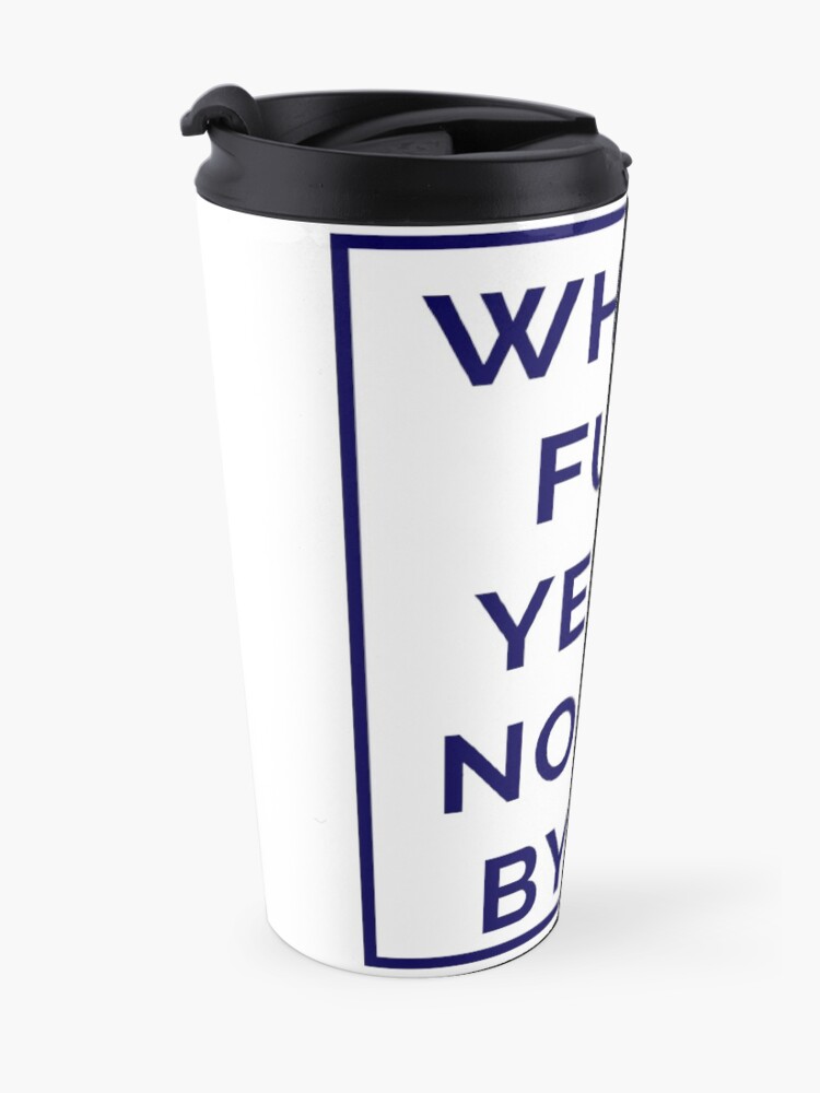 Alternate view of Whit's Fur Ye'll No Go By Ye - A Scots Quote About Destiny(Design Day 48) Travel Mug