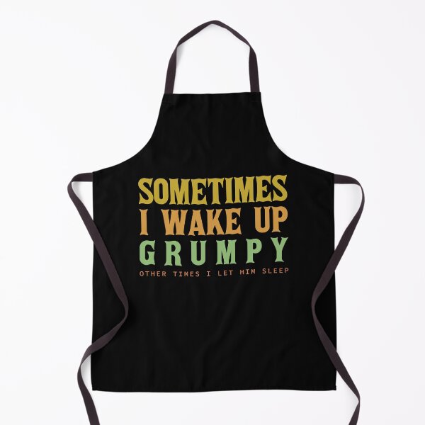 Item preview, Sometimes I Wake Up Grumpy designed and sold by CreativeTag.