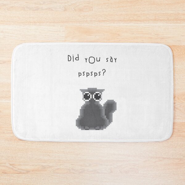 Item preview, Did You Say Pspsps?, Meme Cat, Pixel Cat designed and sold by KawaiiKolors.