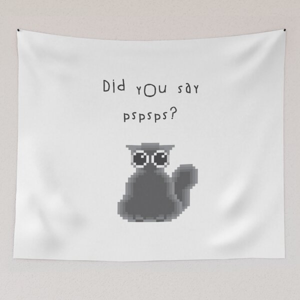 Item preview, Did You Say Pspsps?, Meme Cat, Pixel Cat designed and sold by KawaiiKolors.