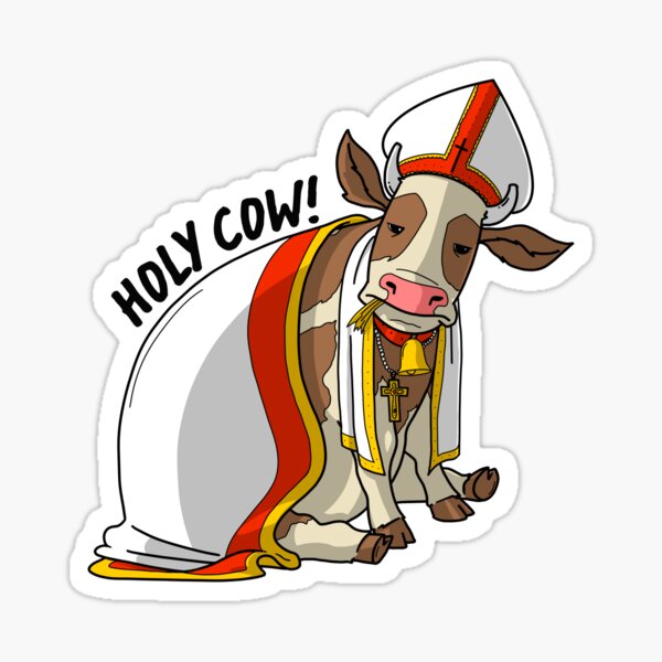 Holy Cow Sticker for Sale by ZeDeWitt