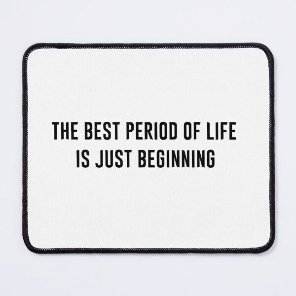 Item preview, The best period of life is just beginning v1 designed and sold by Heteyy.