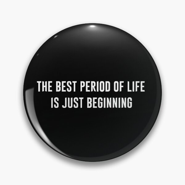 Item preview, The best period of life is just beginning v2 designed and sold by Heteyy.