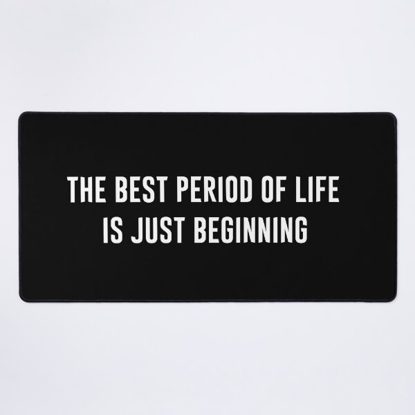 Item preview, The best period of life is just beginning v2 designed and sold by Heteyy.