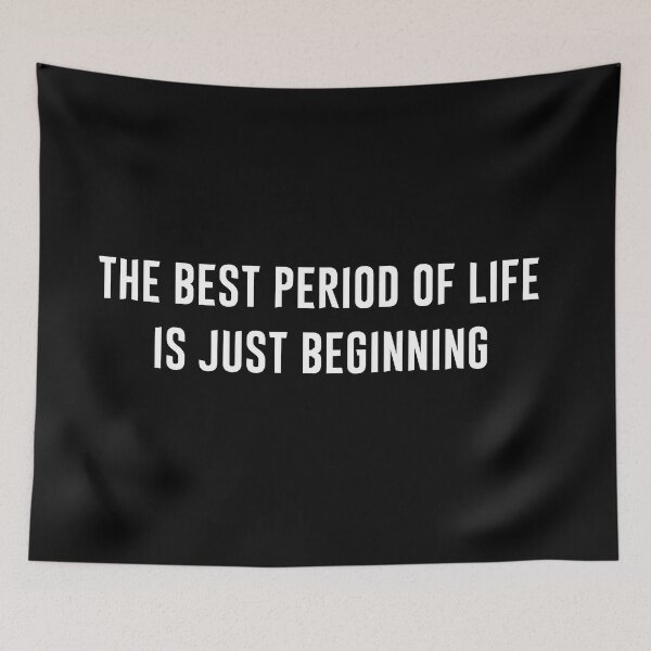 Item preview, The best period of life is just beginning v2 designed and sold by Heteyy.