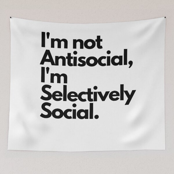 Item preview, Im not antisocial, Im selectively social. designed and sold by pol255.
