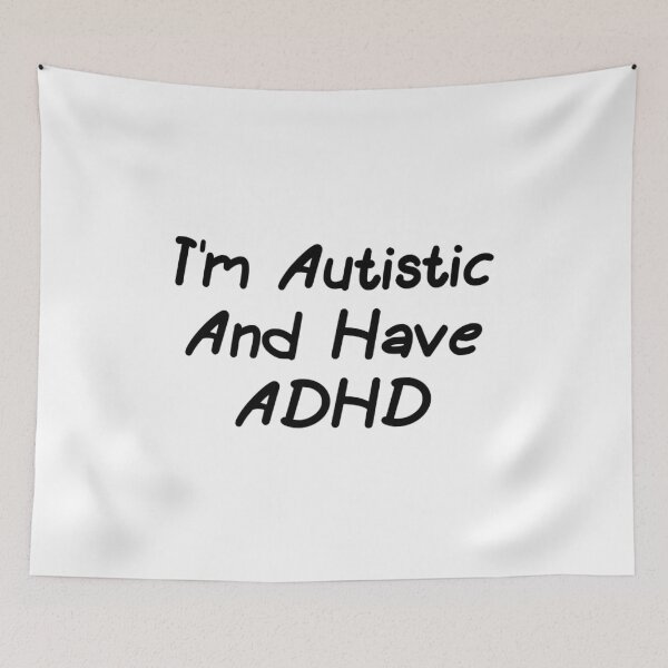 Item preview, I'm Autistic And Have ADHD designed and sold by Nawresn.