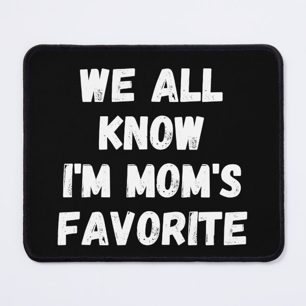 Item preview, we all know i am mom's favorite designed and sold by manandi1.