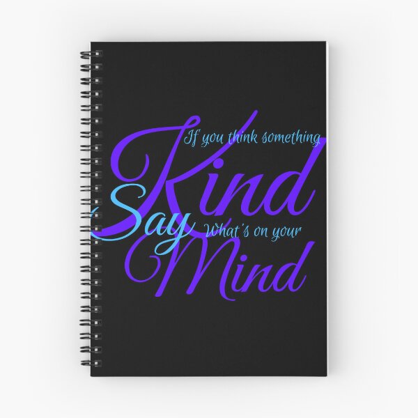Item preview, If you think something Kind, say what's on your Mind designed and sold by SqueakyPickles.