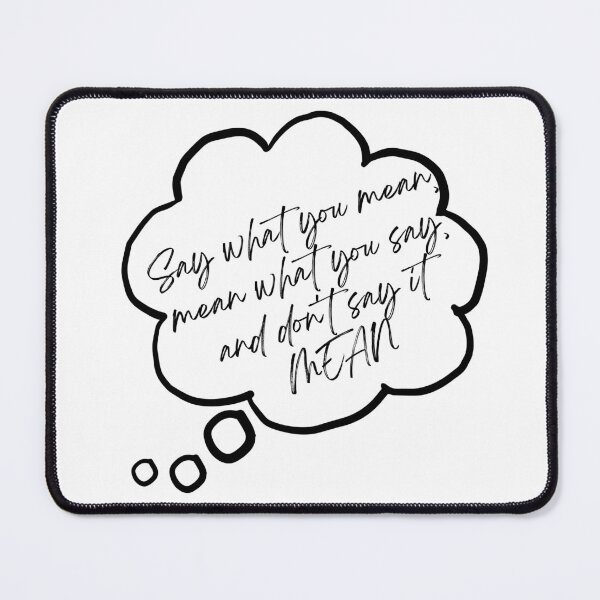 Item preview, Say what you mean, mean what you say, and don't say it mean designed and sold by Forever-gifts.
