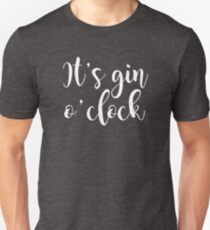 It's Gin O'Clock Unisex T-Shirt