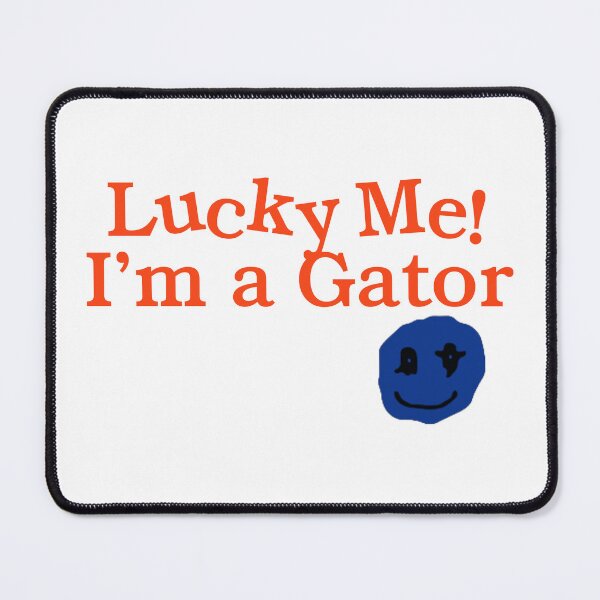 Item preview, Lucky Me I'm a Gator designed and sold by s-hammie.