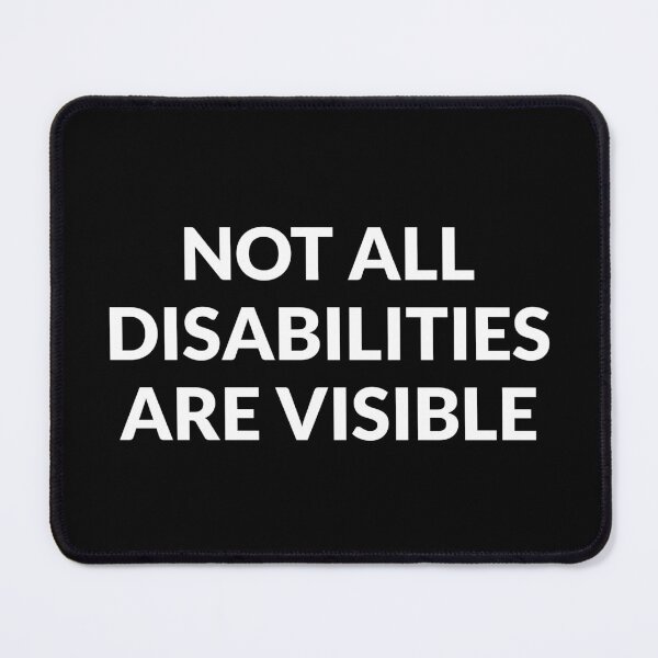 Item preview, Not All Disabilities Are Visible - Invisible Disability designed and sold by Inspirationmotivation.