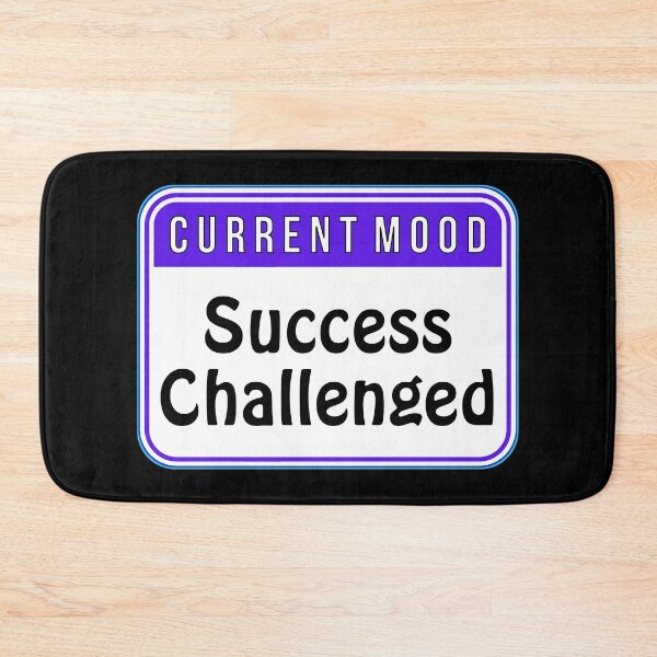 Item preview, CURRENT MOOD:  Success Challenged - funny warning signs designed and sold by DesignsFromTW-S.