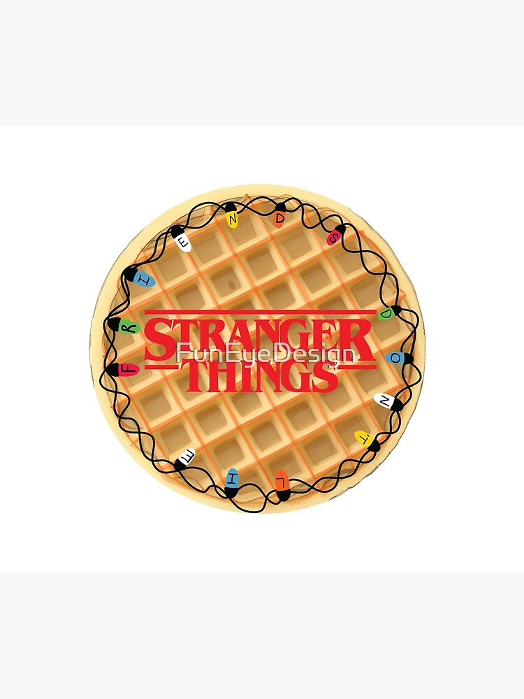 Artwork view, Stranger Things Waffle Friends Don't Lie designed and sold by FunEyeDesign