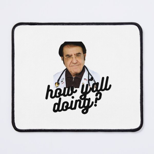 Item preview, my 600 lb life dr. now "how y'all doing" designed and sold by zozomaxine.