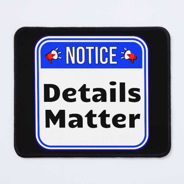 Item preview, NOTICE: Details Matter - funny warning signs designed and sold by DesignsFromTW-S.