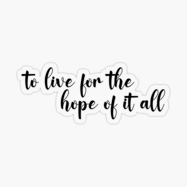 to live for the hope of it all august Taylor Swift folklore  Sticker for  Sale by maroonlilly