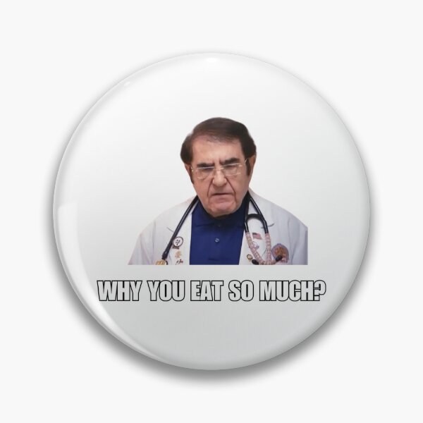 Item preview, My 600 lb Life Dr. Now Funny Quote  designed and sold by zozomaxine.